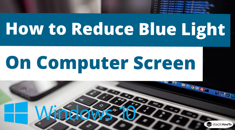 How to Reduce Blue Light on Computer Screen on Windows 10
