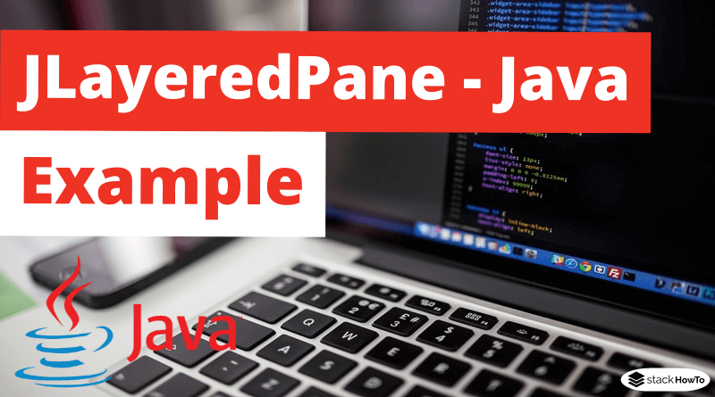 JLayeredPane - Java Swing - Example