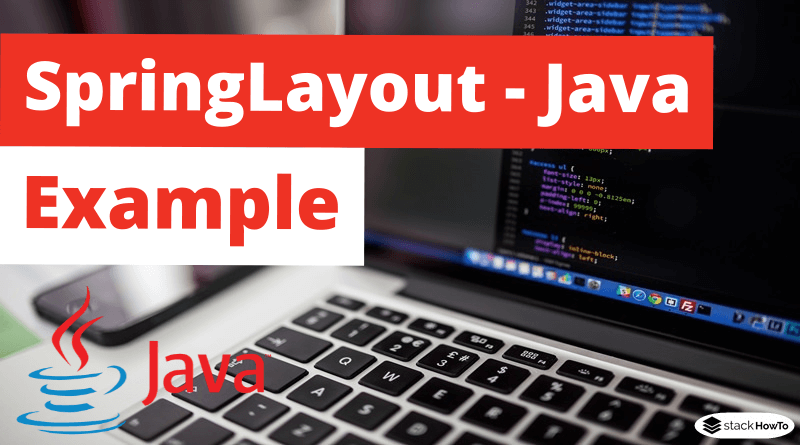 SpringLayout - Java Swing - Example - StackHowTo