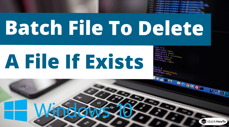 batch-file-to-delete-a-file-if-exists-stackhowto