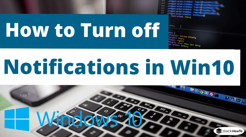 How to Turn off Notifications in Windows 10