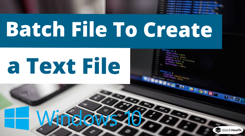 Batch File To Create a Text File
