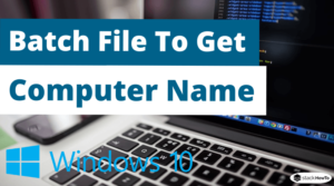 Batch File To Get Computer Name - StackHowTo