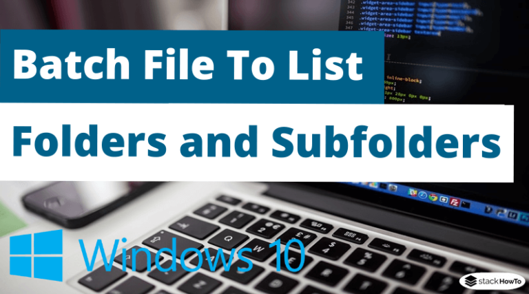 batch-file-to-list-folders-and-subfolders-stackhowto