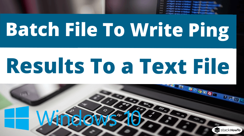 Batch File To Write Ping Results To a Text File