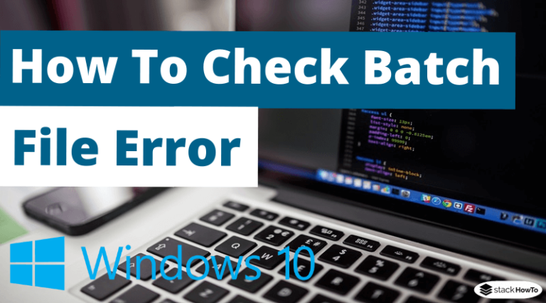 How To Check Batch File Error - StackHowTo