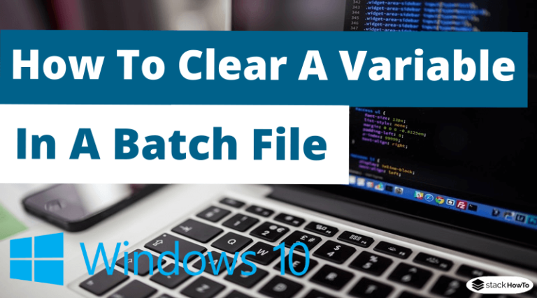 how-to-clear-a-variable-in-a-batch-file-stackhowto