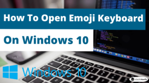 How To Open Emoji Keyboard on Windows 10 - StackHowTo