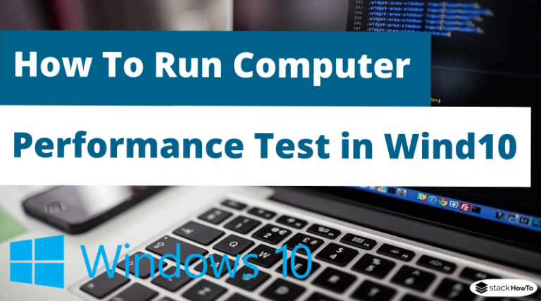 how-to-run-computer-performance-test-in-windows-10-stackhowto