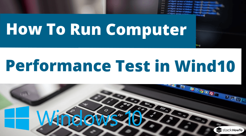 How To Run Computer Performance Test in Windows 10