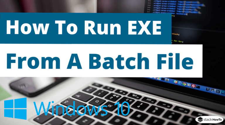 how-to-run-exe-from-a-batch-file-stackhowto