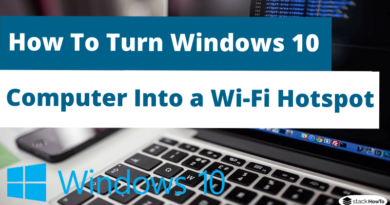 How To Turn Windows 10 Computer Into a Wi-Fi Hotspot