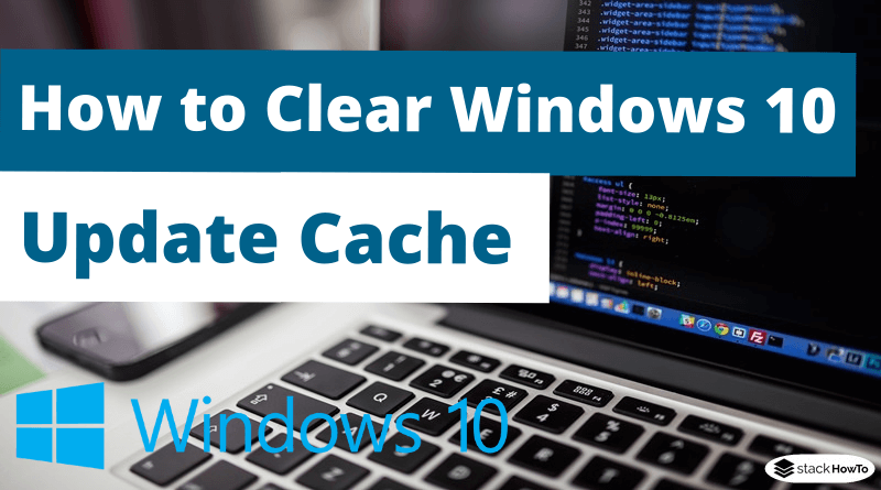 How to Clear Windows 10 Update Cache