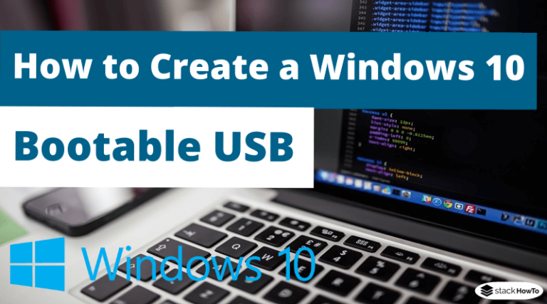 How To Create A Windows 10 Bootable Usb Stackhowto