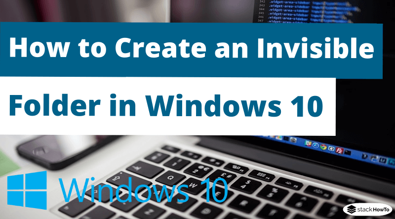 How to Create an Invisible Folder without Any Name in Windows 10