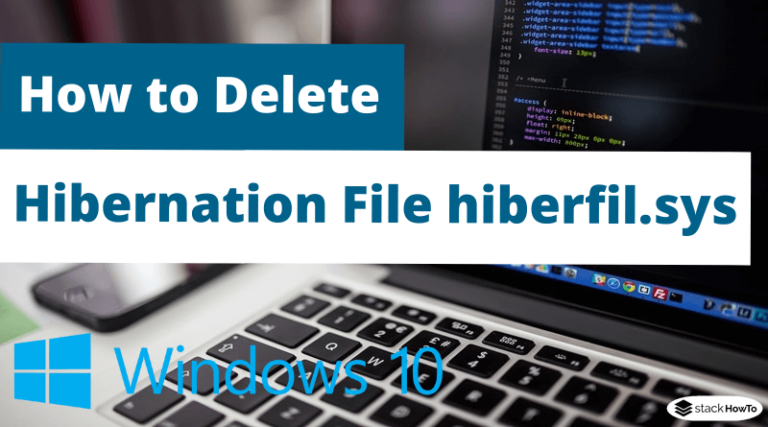 How To Delete The Hibernation File Hiberfil.sys - StackHowTo