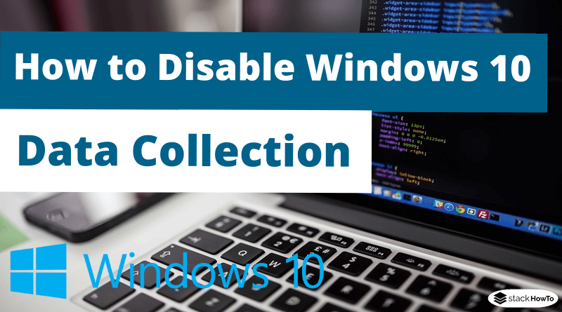 How to Disable Windows 10 Data Collection