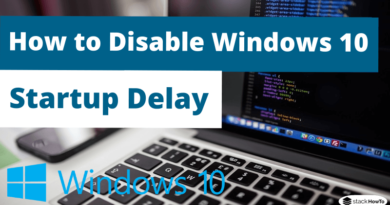 How to Disable Windows 10 Startup Delay