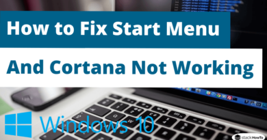 How to Fix Windows 10 Start Menu and Cortana Not Working