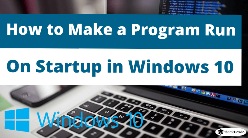 how to set a program to run on startup windows 10