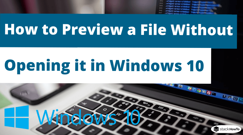 How to Preview a File Without Opening it in Windows 10 - StackHowTo