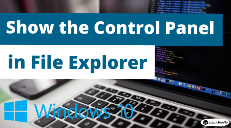 How To Show The Control Panel In File Explorer On Windows 10 - StackHowTo