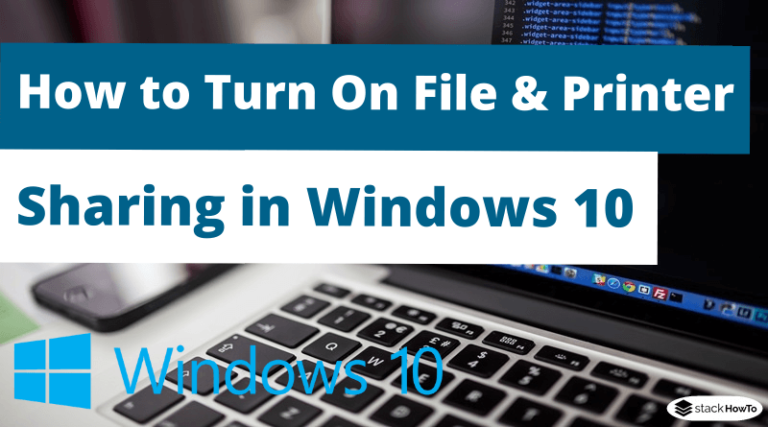 How to Turn On File and Printer Sharing in Windows 10 - StackHowTo