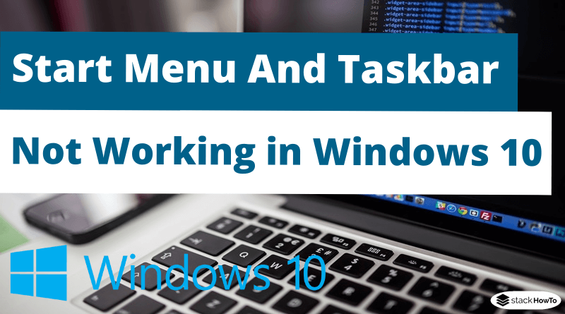 Windows 10 Start Menu And Taskbar Not Working