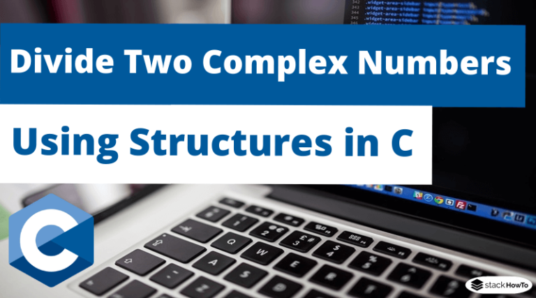 c-program-to-divide-two-complex-numbers-using-structures-stackhowto