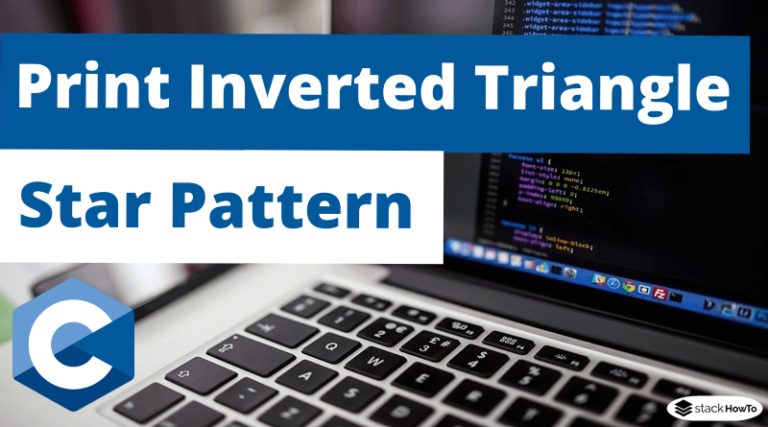 C Program To Print Inverted Triangle Star Pattern - StackHowTo