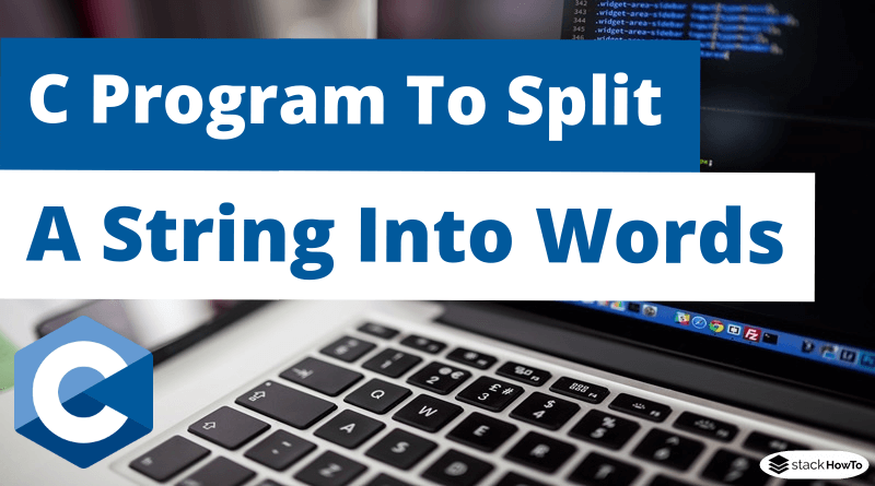 C Program To Split A String Into Words StackHowTo