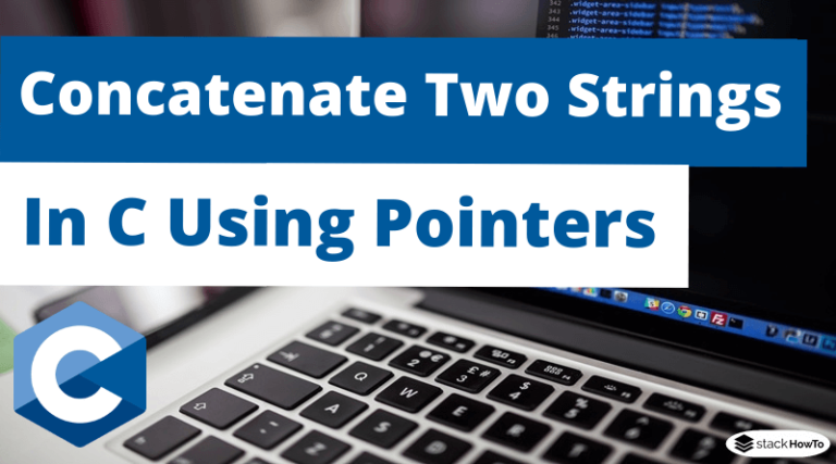 how-to-concatenate-two-strings-in-c-using-pointers-stackhowto