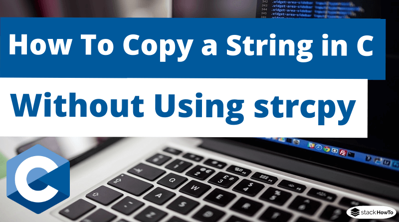 How To Copy a String in C Without Using strcpy