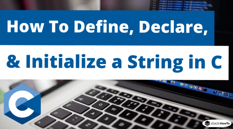 how-to-define-declare-and-initialize-a-string-in-c-stackhowto