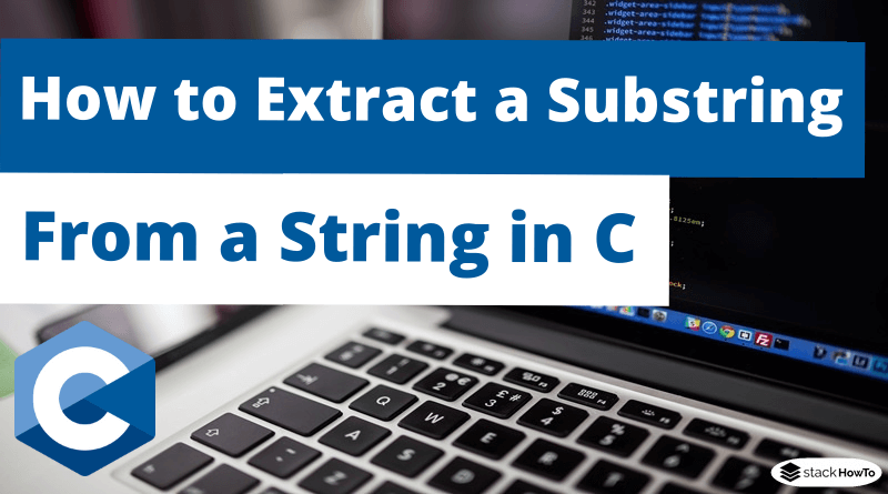 How to Extract a Substring From a String in C