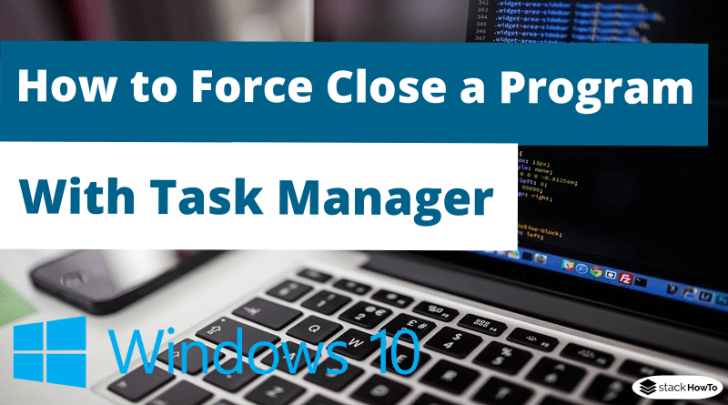 How to Force Close a Program on Windows Without Task Manager - StackHowTo