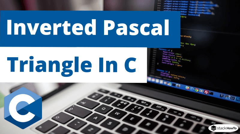 Inverted Pascal Triangle In C