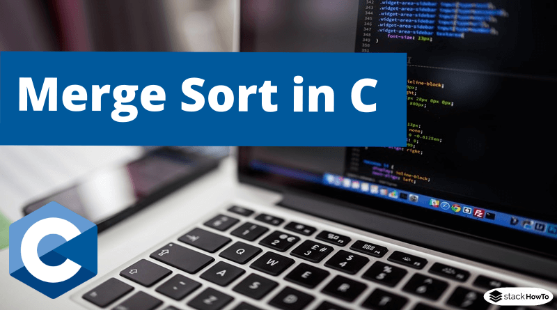 Merge Sort in C - StackHowTo