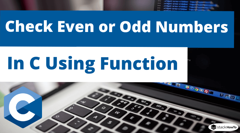 Write a Program to Check Even or Odd Numbers in C Using Function