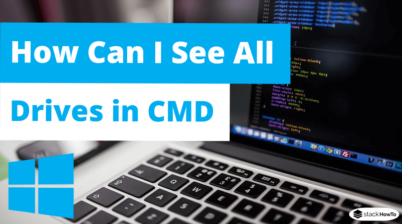 How Can I See All Drives in CMD
