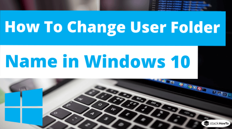 How To Change User Folder Name In Windows 10 StackHowTo   How To Change User Folder Name In Windows 10 768x427 