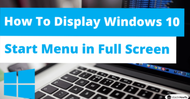How To Display Windows 10 Start Menu in Full Screen