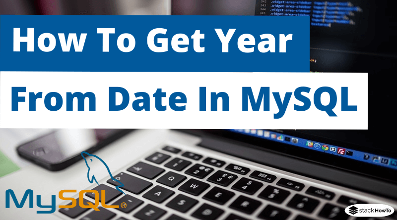 How To Get Year From Date In MySQL