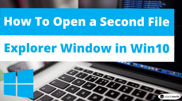 how-to-open-a-second-file-explorer-window-in-windows-10-stackhowto