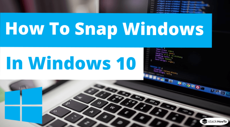 How To Snap Windows in Windows 10 - StackHowTo