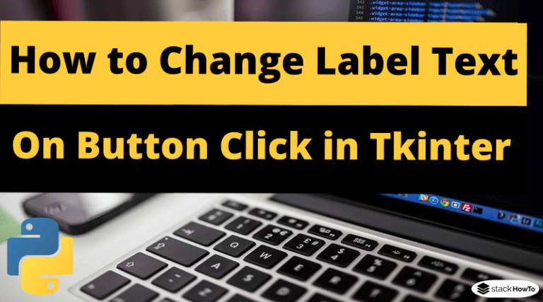 how-to-change-label-text-on-button-click-in-tkinter-stackhowto