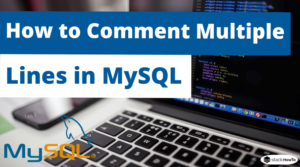 How to Comment Multiple Lines in MySQL - StackHowTo