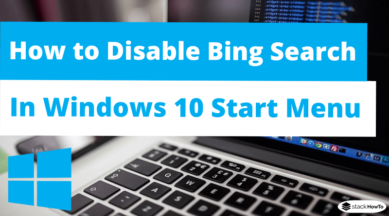 How to Disable Bing Web Search Results in Windows 10 Start Menu