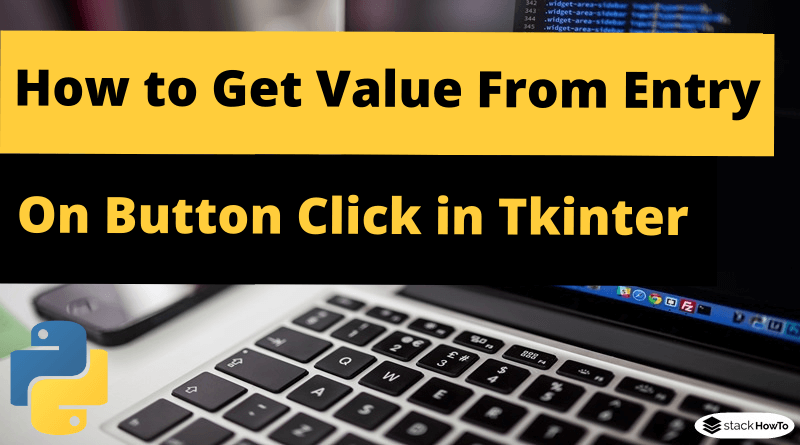 How to Get Value From Entry On Button Click in Tkinter