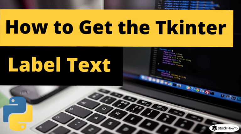 How to Get the Tkinter Label Text - StackHowTo